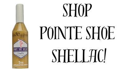NEW: Pointe Shoe Shellac!