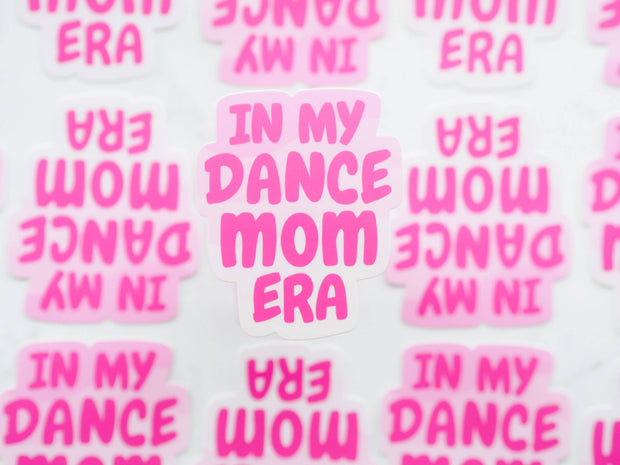In my Dance Mom Era Sticker