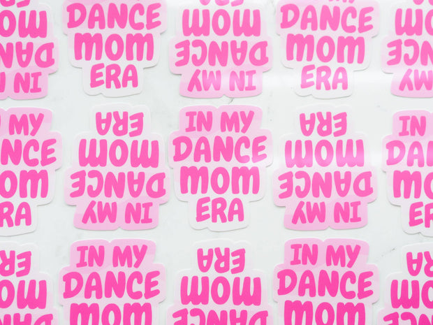In my Dance Mom Era Sticker